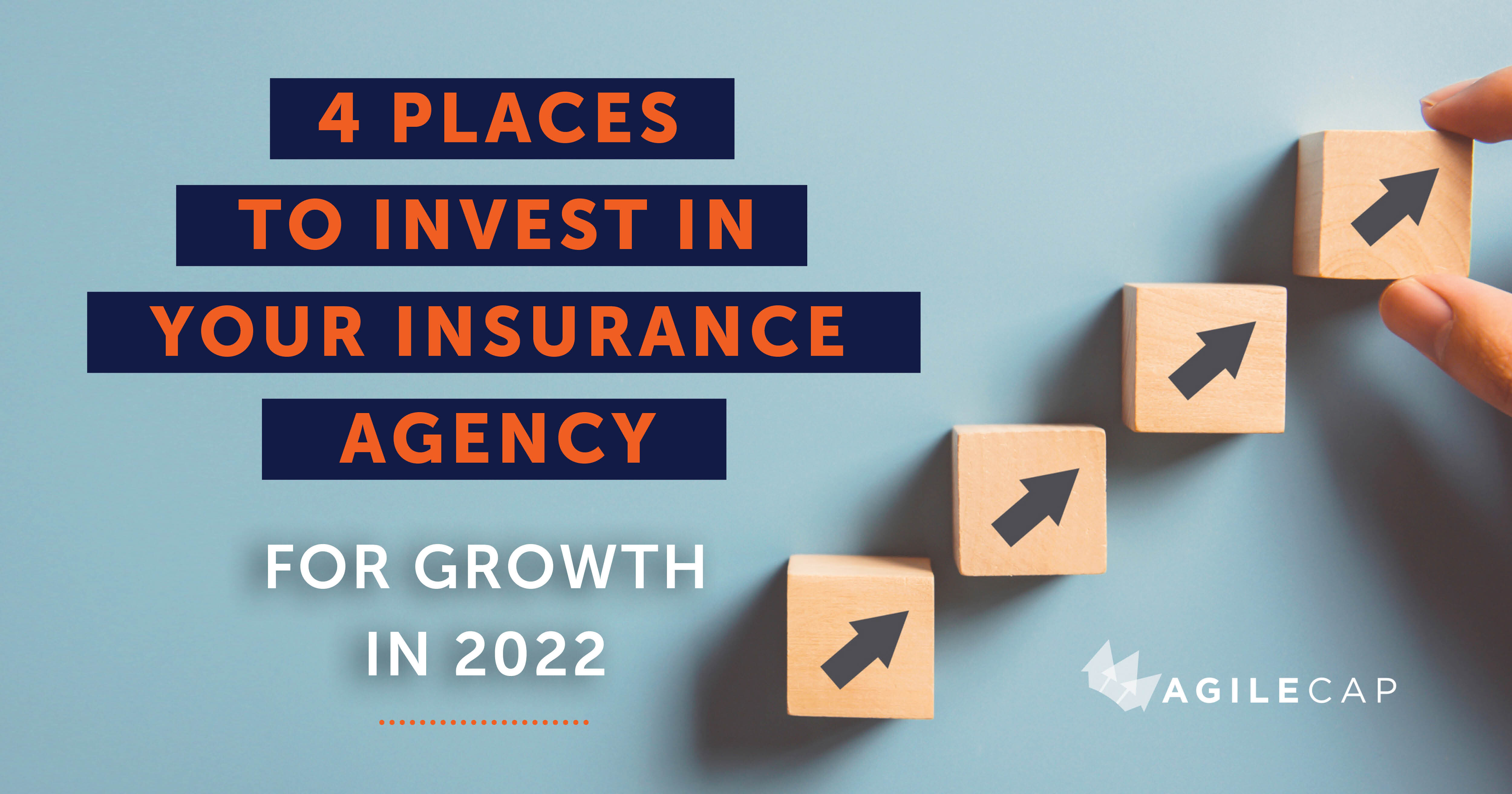 4 Places to Invest in Your Insurance Agency for Growth in 2022